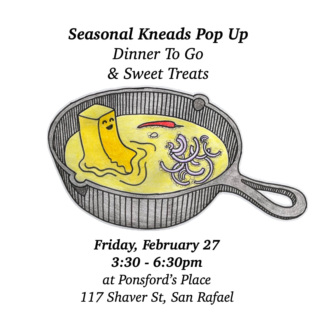 Advertisement for Seasonal Kneads Pop Up with a happy butter melting in a cast iron skillet